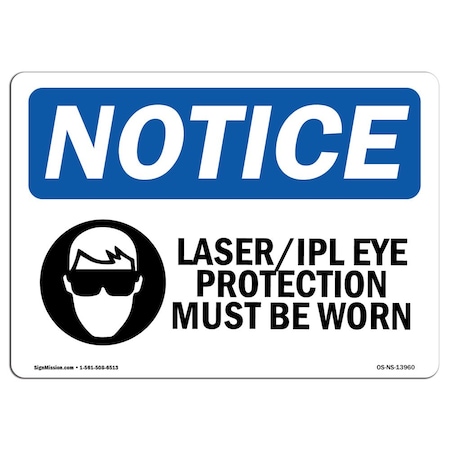 Signmission OSHA Sign, Laser Ipl Eye Protection Must Worn With, 18in X 12in Decal, 18" W, 12" H, Landscape OS-NS-D-1218-L-13960